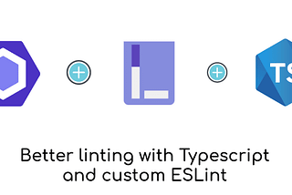 Better linting with Typescript and custom ESLint