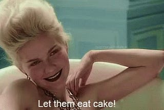 We’re being told to eat cake for the second time