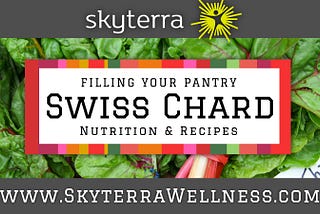 Can’t Chardly Wait: Swiss Chard, a Nutritional Powerhouse [Infographic]