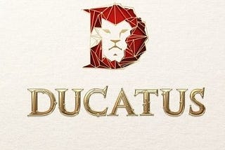 PROJECT DUCATUS IS A REVOLUTIONARY BLOCKCHAIN TECHNOLOGY