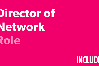 INCLUDED Director of Network