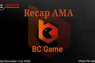 RECAP AMA IDCRYPTO X BC Game