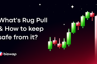 What’s Rug Pull & How to Keep Safe from It?