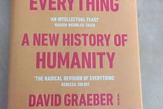 In ‘The Dawn of Everything,’ Graeber and Wengrow Place Imagination at the Center of Humanity’s…