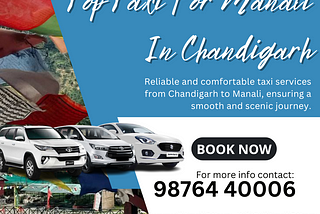 Chandigarh to Manali: Premium Taxi Services for a Luxury Ride