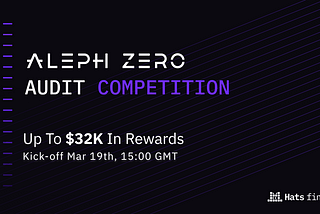 Aleph Zero Bridge Audit Competition- rewards up to $32K in USDT