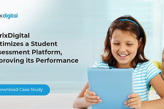 HurixDigital Optimizes a Student Assessment Platform, Improving its Performance and Saving Costs