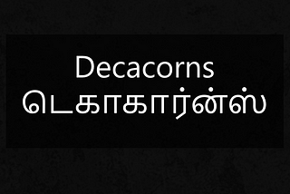 What are decacorns and their differences from unicorns and Hectocorn. டெகாகார்ன்கள் என்றால் என்ன மற்றும் யூனிகார்ன்கள் மற்றும் ஹெக்டோகார்ன் ஆகியவற்றிலிருந்து அவற்றின் வேறுபாடுகள்.