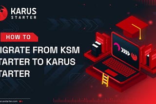 KSM Starter to Karus Starter Account Migration Guide