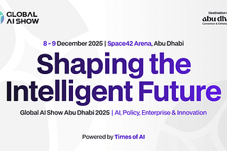 Global AI Show Abu Dhabi 2025 Concludes as a Defining Platform Driving the Future of Artificial…