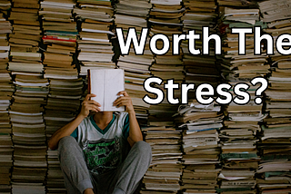 A reader sits crouched in front of a wall of books, reading. To the right is the headline in white letters with a black outline: “Worth the stress?”