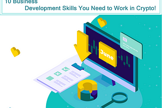 10 Business Development Skills You Need to Work in Crypto!