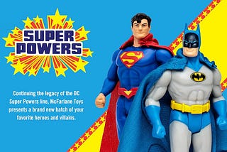 Kenner “Super Powers” 40th Anniversary