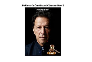 PAKISTAN’S CONFLICTED CLASSES…..Part 8