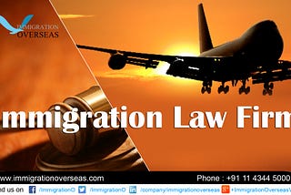 Immigration Law Firm in Delhi –Helping individuals to get Quick Solutions to Migration Matters