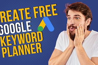 How to Create Google Adword Keyword Planner Account For free