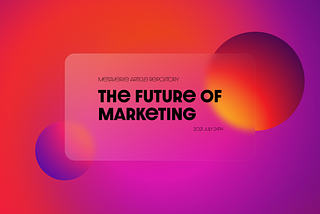The Future of Marketing (B)