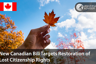New Canadian Bill Targets Restoration of Lost Citizenship Rights