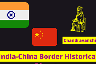India-China Border Historical Dispute
