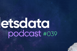 Let’s Data Podcast #039 — Luiz Santos