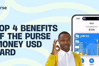 Top 4 Benefits of The Purse Money USD Card.