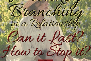 Monkey Branching in a Relationship — Can it Last? How to Stop It?