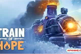 Train of Hope APK 0.3.6 Download Latest Version for Android