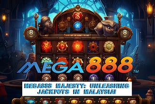 Mega888 Majesty: Unleashing Jackpots in Malaysia!