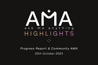 Progress Report & Community AMA Highlights