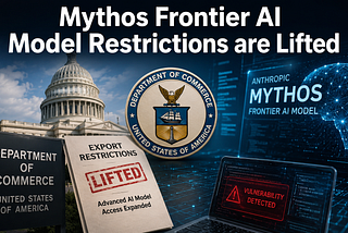 Mythos Frontier AI Model Restrictions are Lifted