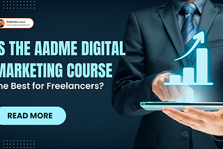 Is the Aadme Digital Marketing Course the best for freelancers?