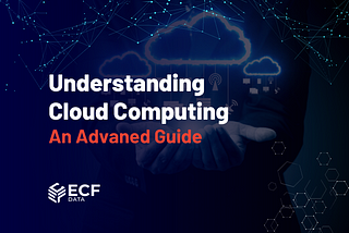 Understanding Cloud Computing: An Advanced Guide