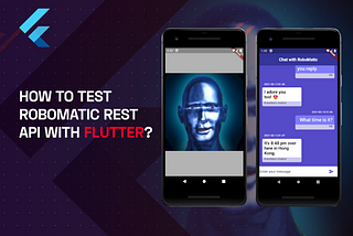 HOW TO TEST ROBOMATIC REST API WITH FLUTTER?