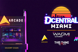 Arcade Talks Mass Adoption of GameFi at Dcentral Miami!