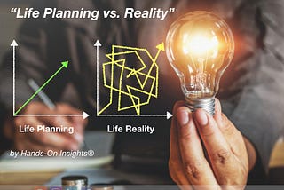 “Life Planning vs. Reality”