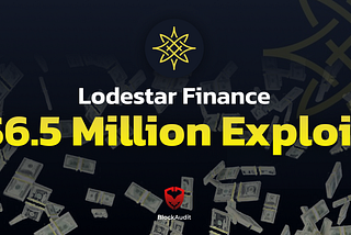 Lodestar Finance $6.5 Million Exploit Decrypted | BlockAudit
