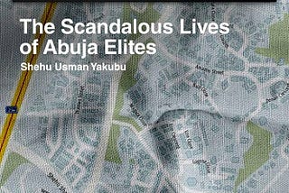 The Capital of Secrets-A Review of Shehu Usman Yakubu’s Maitama Linen