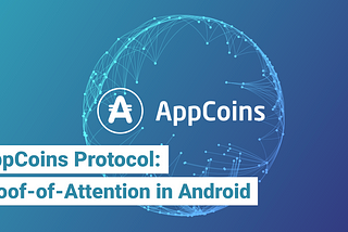 AppCoins Protocol: Proof-of-Attention in Android