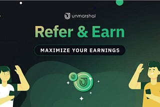 Unmarshal’s Refer and Earn Campaign