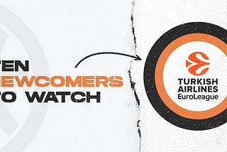 10 Newcomers to Watch: Euroleague