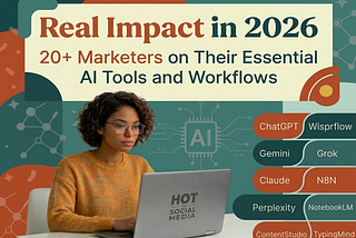 AI Tools and Workflows in 2026 from 20+ Marketers — Hotinsocialmedia.com