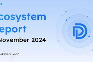 dForce Ecosystem Report — November 2024