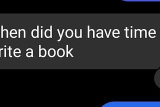 Screenshot of message asking “When did you have time to write a book” with a laughing emoji reaction.