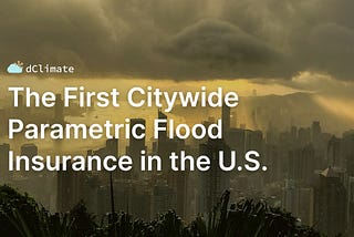 Data ReFined #52: The First Citywide Parametric Flood Insurance in the U.S.