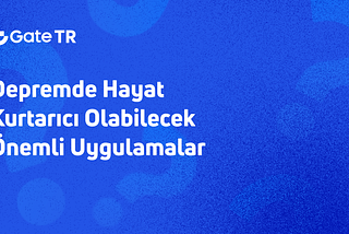 Depremde Hayat Kurtarıcı Olabilecek Önemli Uygulamalar