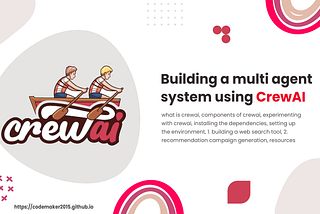 Building a multi agent system using CrewAI