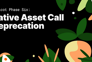 Apricot Phase 6: Native Asset Call Deprecation