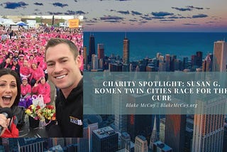 Charity Spotlight: Susan G. Komen Twin Cities Race for the Cure | Blake McCoy | Chicago, IL
