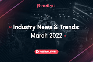 Industry News & Trends: March 2022