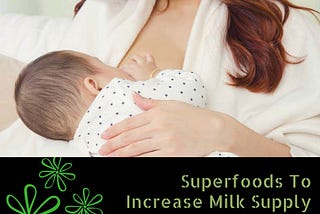 Natural Ways to Boost Milk Production